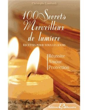 100 secrets merveilleux de lumière