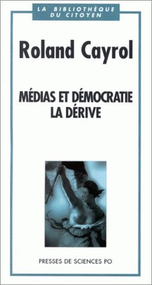 Médias et démocratie - la dérive