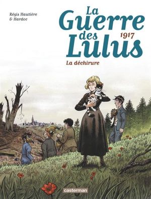 1917 : La Déchirure - La Guerre des Lulus, tome 4