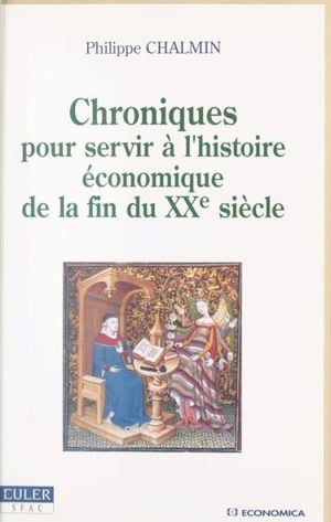 Chroniques pour servir à l'histoire économique de la fin du XXe siècle (1991-1999)