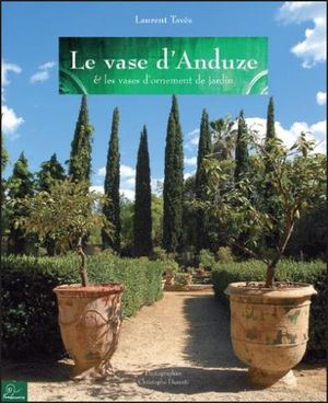 Le vase d’Anduze et les vases d'ornement de jardin