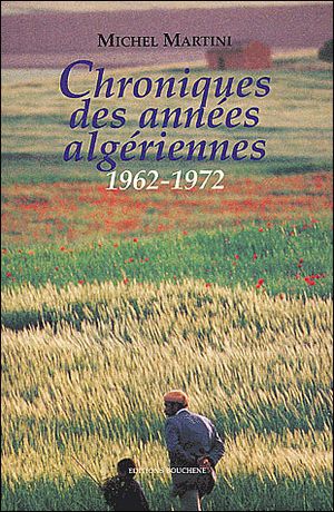 Chronique des années algériennes 1962-1972
