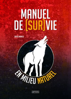 Le Manuel De La Vie Sauvage Saury, Alain : Alain Saury : Free