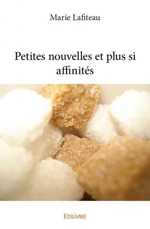 Petites nouvelles et plus si affinités