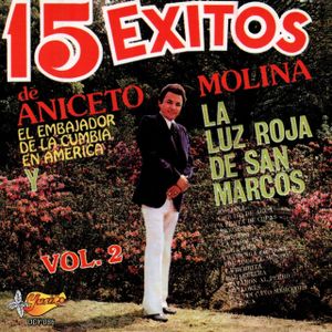 15 éxitos de Aniceto Molina y La Luz Roja de San Marcos, volumen 2