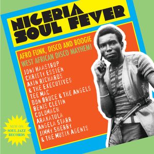 Nigeria Soul Fever (Afro Funk, Disco And Boogie: West African Disco Mayhem!)