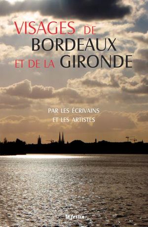 Visages de Bordeaux et de la Gironde