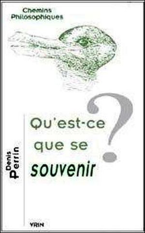 Qu'est-ce que se souvenir ?