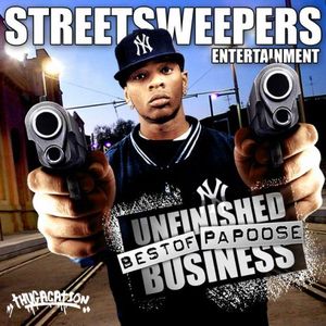 Streetsweepers: Unfinished Business (The Best of Papoose)