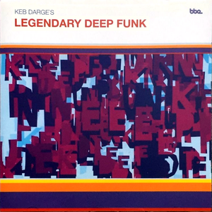 Keb Darge’s Legendary Deep Funk