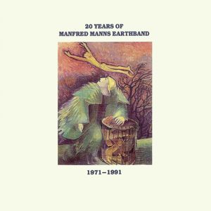 20 Years of Manfred Mann’s Earth Band 1971–1991