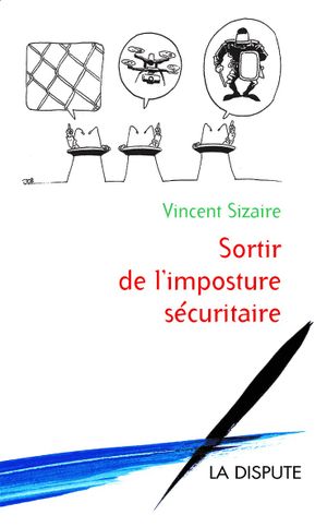 Sortir de l'imposture sécuritaire