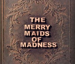 image-https://media.senscritique.com/media/000016367675/0/the_merry_maids_of_madness.jpg