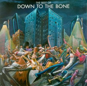 The Best of Down to the Bone