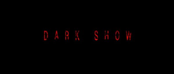 Dark Show