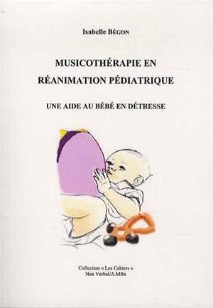 Musicothérapie en réanimation pédiatrique : une aide au bébé en détresse