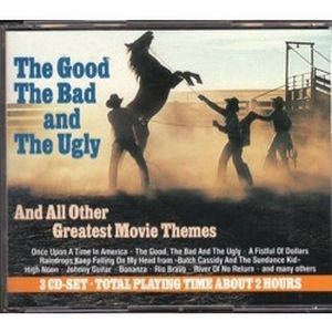 The Good, The Bad and The Ugly And All Other Greatest Movie Themes