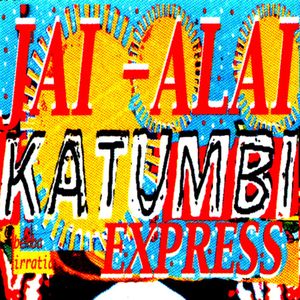 Jai Alai Katumbi Express (Live)