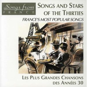 Songs and Stars of the Thirties: France’s Most Popular Songs