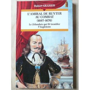 L'amiral de Ruyter au combat (1607-1676)