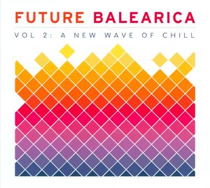 Future Balearica, Volume 2: A New Wave of Chill