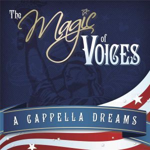 The Magic of Voices: A Cappella Dreams