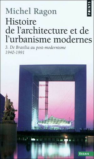 Histoire de l'architecture et de l'urbanisme modernes, tome 3