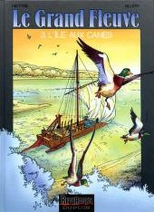 Le Grand Fleuve - L'Île Aux Cannes Tome 3