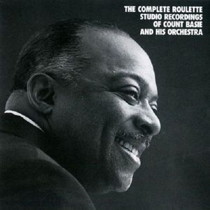 The Complete Roulette Studio Recordings of Count Basie and His Orchestra