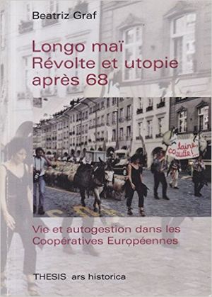 Longo mai : Révolte et utopie après 68