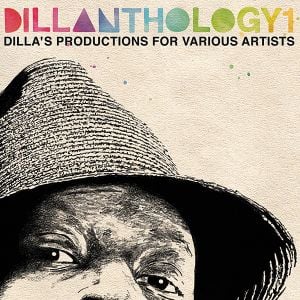 Dillanthology 1: Dilla's Productions for Various Artists