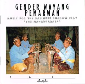 Gender Wayang Pemarwan: Music for the Balinese Shadow Play "The Mahabharata"