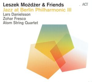 Jazz At Berlin Philharmonic III Leszek Możdżer & Friends (Live)