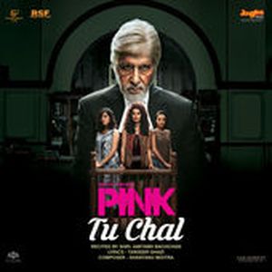 Tu Chal (From "Pink")