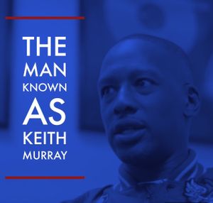 The Man Known as Keith Murray