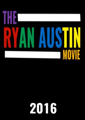 The RyanAustin Movie