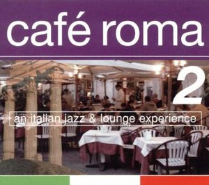 Café Roma 2: An Italian Jazz & Lounge Experience