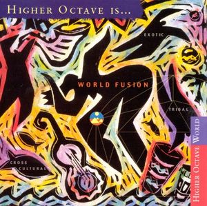 Higher Octave Is... World Fusion