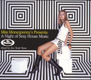 Miss Moneypenny's Presents: A Night of Sexy House Music