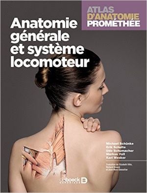 Atlas d'Anatomie Prométhée : Anatomie générale et système locomoteur