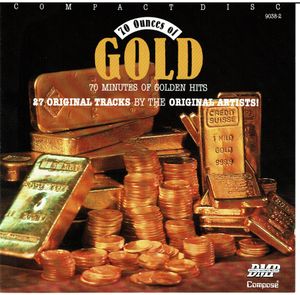 70 Ounces of Gold: 70 Minutes of Original Hits