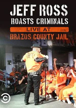 Jeff Ross Roasts Criminals: Live at Brazos County Jail