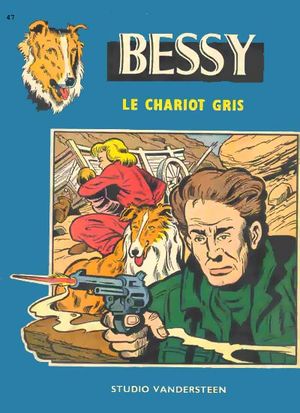 Le chariot gris - Les aventures de Bessy, tome 47