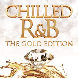 Chilled R&B: The Gold Edition