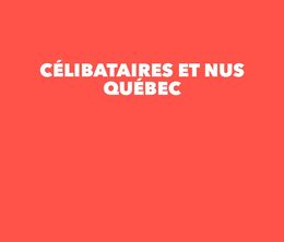 image-https://media.senscritique.com/media/000016406068/0/Celibataires_et_nus_Quebec.jpg