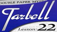 Tarbell 22: Double Paper Mysteries