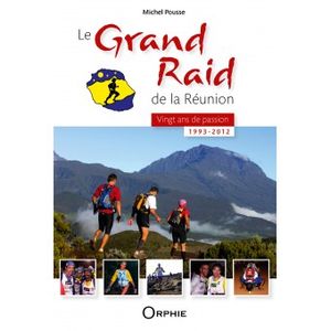 Les 20 ans du grand Raid, une course exceptionnelle