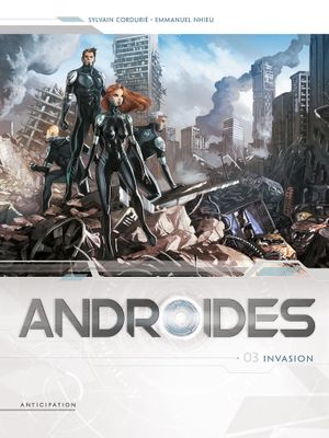 Invasion - Androïdes, tome 3
