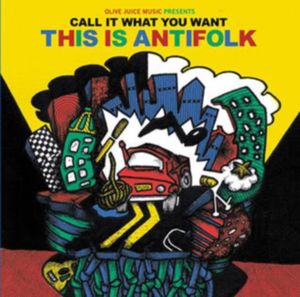 Call It What You Want: This Is Antifolk