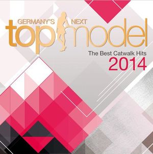 Germany's Next Top Model: The Best Catwalk Hits 2014